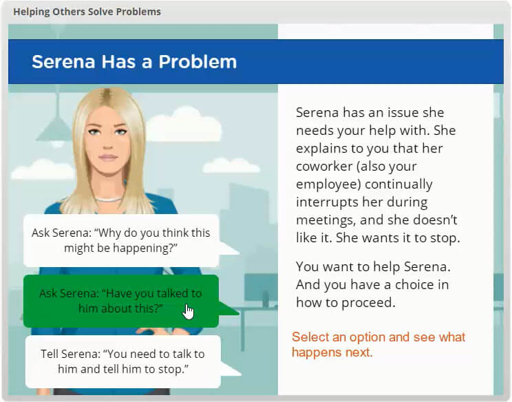 Sample screen capture from the course with the title, "Helping Others Solve Problems." The learner is given details about a situation and is asked to choose a response.